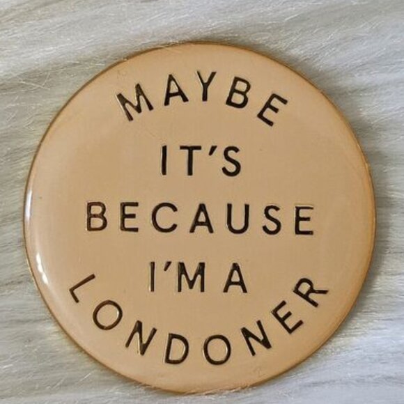 BURBERRY "Maybe It’s Because I’m A Londoner" Pin - Picture 1 of 4